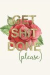 Book cover for Get Shit Done (Please)