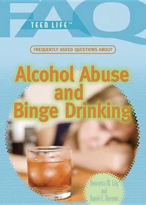 Book cover for Frequently Asked Questions about Alcohol Abuse and Binge Drinking