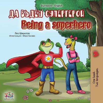 Book cover for Being a Superhero (Bulgarian English Bilingual Book)