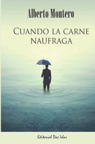 Cover of Cuando la carne naufraga