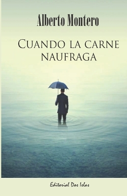 Book cover for Cuando la carne naufraga