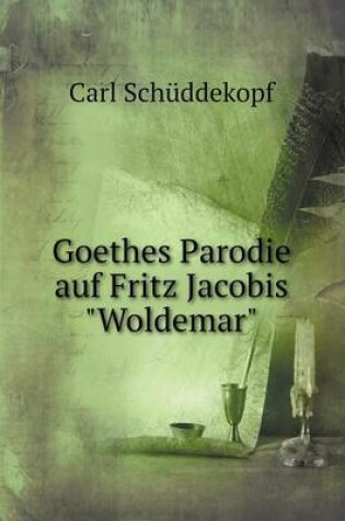 Cover of Goethes Parodie auf Fritz Jacobis Woldemar