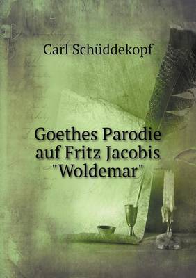 Book cover for Goethes Parodie auf Fritz Jacobis Woldemar