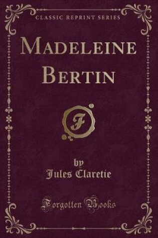 Cover of Madeleine Bertin (Classic Reprint)