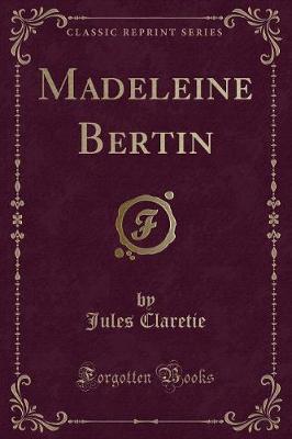 Book cover for Madeleine Bertin (Classic Reprint)