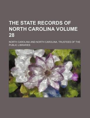 Book cover for The State Records of North Carolina Volume 28