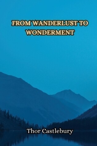 Cover of From Wanderlust to Wonderment