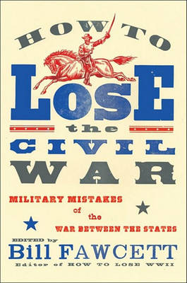 Cover of How to Lose the Civil War