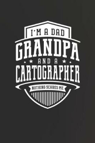 Cover of I'm A Dad Grandpa & A Cartographer Nothing Scares Me