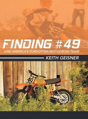 Cover of Finding #49 and America's Forgotten Motocross Team