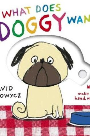 Cover of What Does Doggy Want?