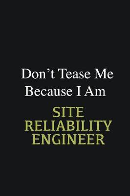 Book cover for Don't Tease Me Because I Am Site Reliability Engineer