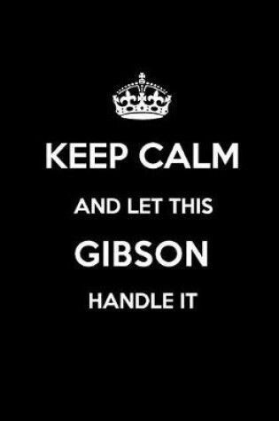 Cover of Keep Calm and Let This Gibson Handle It