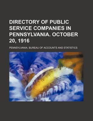 Book cover for Directory of Public Service Companies in Pennsylvania. October 20, 1916