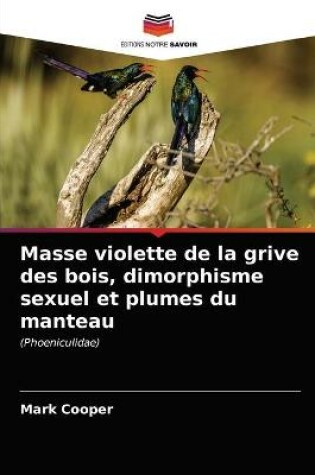 Cover of Masse violette de la grive des bois, dimorphisme sexuel et plumes du manteau