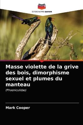 Book cover for Masse violette de la grive des bois, dimorphisme sexuel et plumes du manteau