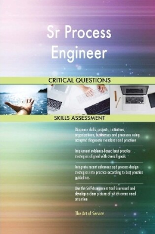 Cover of Sr Process Engineer Critical Questions Skills Assessment