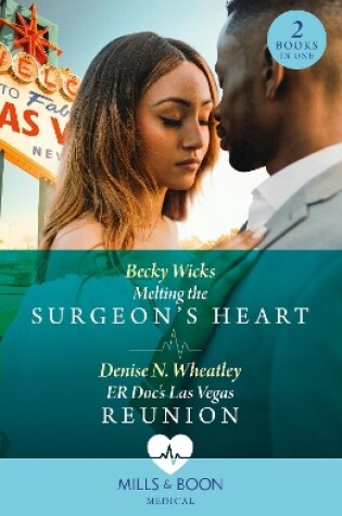 Cover of Melting The Surgeon's Heart / Er Doc's Las Vegas Reunion