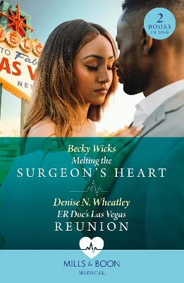 Book cover for Melting The Surgeon's Heart / Er Doc's Las Vegas Reunion