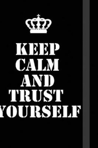 Cover of Keep Calm And trust yourself