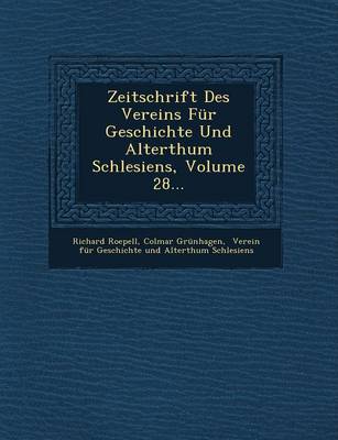 Book cover for Zeitschrift Des Vereins Fur Geschichte Und Alterthum Schlesiens, Volume 28...