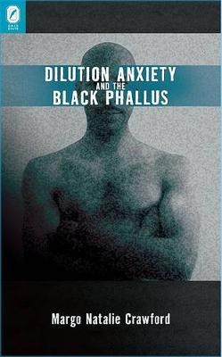 Book cover for Dilution Anxiety and the Black Phallus