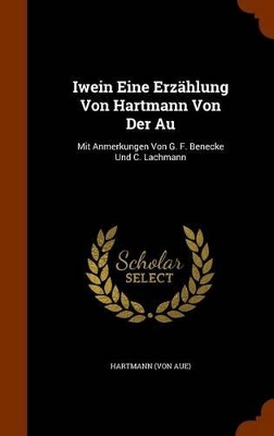 Book cover for Iwein Eine Erzahlung Von Hartmann Von Der Au