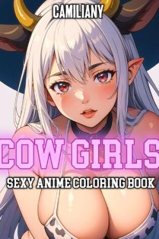 Cover of Sexy Anime Coloring Book Cow Girls