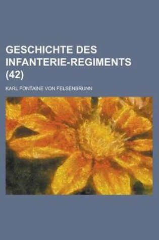 Cover of Geschichte Des Infanterie-Regiments (42)
