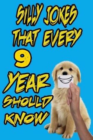 Cover of silly jokes that every 9 year should know