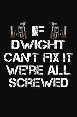 Book cover for If Dwight Can't Fix It We're All Screwed