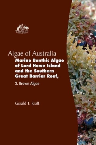 Cover of Algae of Australia: Marine Benthic Algae of Lord Howe Island and the Southern Great Barrier Reef