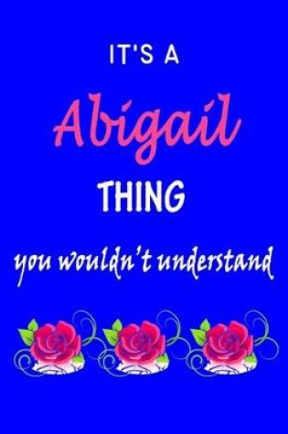 Cover of It's A Abigail Thing You Wouldn't Understand