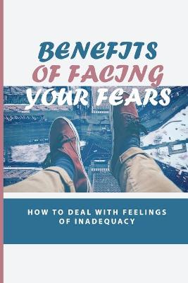 Cover of Benefits Of Facing Your Fears