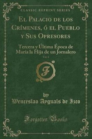 Cover of El Palacio de Los Crímenes, Ó El Pueblo Y Sus Opresores, Vol. 1