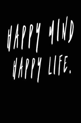 Book cover for Happy Mind Happy Life