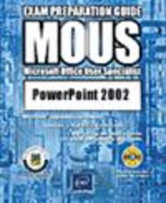 Book cover for PowerPoint 2002 MOUS Exam Preperation Guide