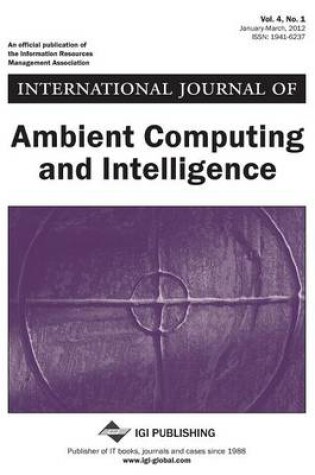 Cover of International Journal of Ambient Computing and Intelligence, Vol 4 ISS 1