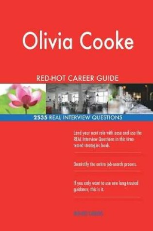 Cover of Olivia Cooke RED-HOT Career Guide; 2535 REAL Interview Questions