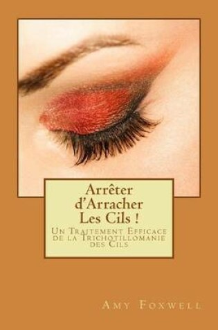 Cover of Arreter d'Arracher Les Cils !