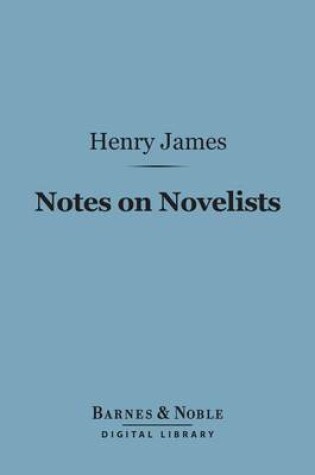 Cover of Notes on Novelists (Barnes & Noble Digital Library)