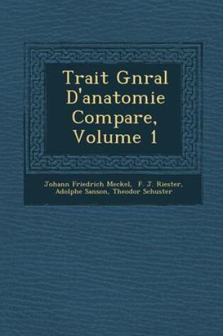 Cover of Trait G N Ral D'Anatomie Compar E, Volume 1