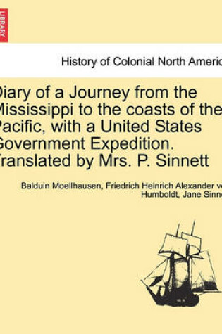 Cover of Diary of a Journey from the Mississippi to the Coasts of the Pacific, with a United States Government Expedition. Translated by Mrs. P. Sinnett. Vol. I.