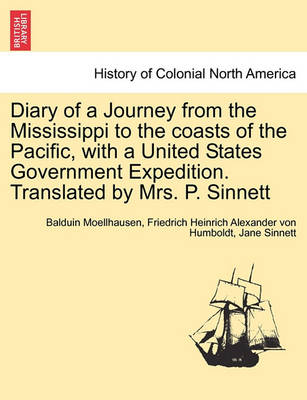 Book cover for Diary of a Journey from the Mississippi to the Coasts of the Pacific, with a United States Government Expedition. Translated by Mrs. P. Sinnett. Vol. I.