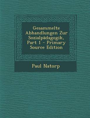 Book cover for Gesammelte Abhandlungen Zur Sozialpadagogik, Part 1