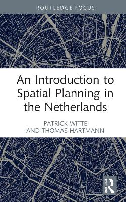 Book cover for An Introduction to Spatial Planning in the Netherlands