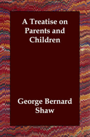 Cover of A Treatise on Parents and Children