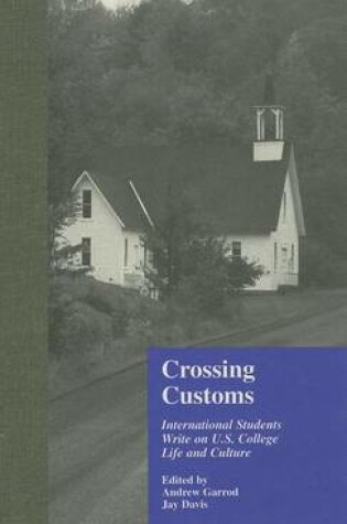 Cover of Crossing Customs: International Students Write on U.S. College Life and Culture