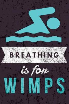 Book cover for Breathing is for Wimps