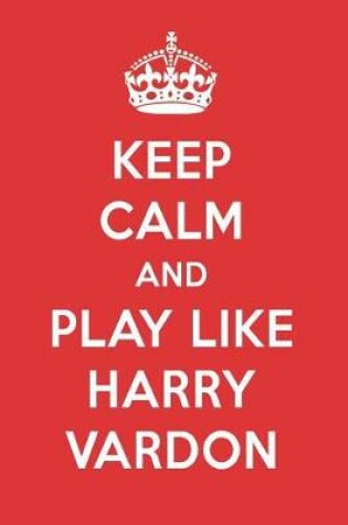 Cover of Keep Calm and Play Like Harry Vardon